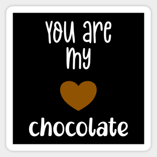 You are my chocolate Valentine Sticker